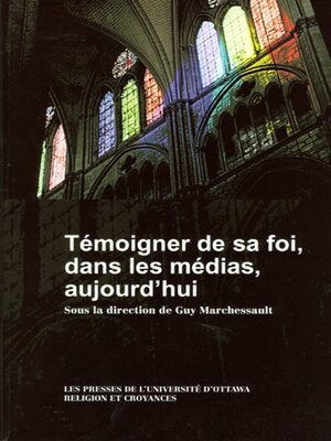 cover image of Témoigner de sa foi, dans les médias, aujourd'hui